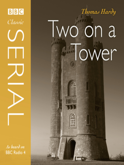Title details for Two On a Tower (Bbc Radio 4 Classic Serial) by Thomas Hardy - Wait list